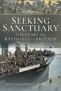 Seeking Sanctuary: A History of Refugees in Britain (Marchese Robinson Jane)(Paperback)