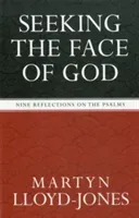 Seeking the Face of God: Nine Reflections on the Psalms (Lloyd-Jones Martyn)(Paperback)