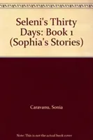 Seleni's Thirty Days (Caravanu Sonia)(Paperback / softback)