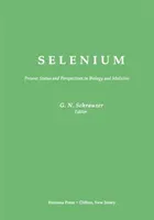 Selenium: Present Status and Perspectives in Biology and Medicine (Schrauzer Gerhard N.)(Paperback)
