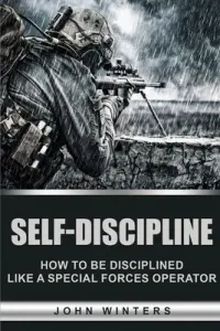 Self-Discipline: How to Build Special Forces Self-Discipline (Winters John)(Paperback)