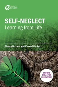 Self-Neglect: Learning from Life, 1 (Britten Shona)(Paperback)