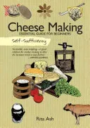 Self-Sufficiency: Cheese Making: Essential Guide for Beginners (Ash Rita)(Paperback)