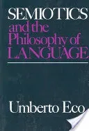 Semiotics and the Philosophy of Language (Eco Umberto)(Paperback)