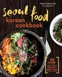 Seoul Food Korean Cookbook: Korean Cooking from Kimchi and Bibimbap to Fried Chicken and Bingsoo (Imatome-Yun Naomi)(Paperback)