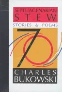 Septuagenarian Stew (Bukowski Charles)(Paperback)