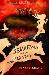 Serafina and the Twisted Staff (the Serafina Series Book 2) (Beatty Robert)(Paperback)