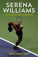 Serena Williams: Tennis Champion, Sports Legend, and Cultural Heroine (Corbett Merlisa Lawrence)(Pevná vazba)