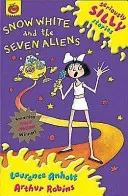 Seriously Silly Stories: Snow White and The Seven Aliens (Anholt Laurence)(Paperback / softback)