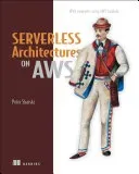 Serverless Architectures on AWS: With Examples Using AWS Lambda (Sbarski Peter)(Paperback)