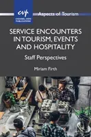Service Encounters in Tourism, Events and Hospitality: Staff Perspectives (Firth Miriam)(Paperback)