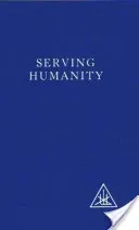 Serving Humanity - Compiled from the Writings of Alice A.Bailey and the Tibetan Master Djwhal Khul (Bailey Alice A.)(Paperback)
