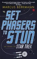 Set Phasers to Stun - 50 Years of Star Trek (Berkmann Marcus)(Paperback / softback)