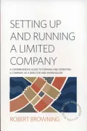 Setting Up and Running A Limited Company 5th Edition - A Comprehensive Guide to Forming and Operating a Company as a Director and Shareholder (Browning Robert)(Paperback / softback)