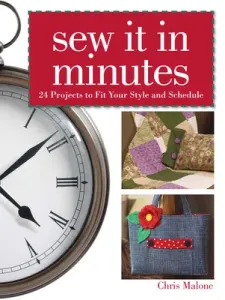 Sew it in Minutes - 24 Projects to Fit Your Style and Schedule (Malone Chris)(Paperback)