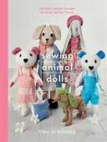 Sewing Animal Dolls: Heirloom Patterns to Make for Daisy and Her Friends (O'Rourke Tina)(Paperback)