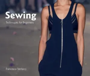 Sewing: Techniques for Beginners (Sterlacci Francesca)(Paperback)
