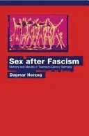 Sex After Fascism: Memory and Morality in Twentieth-Century Germany (Herzog Dagmar)(Paperback)