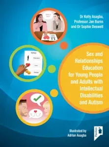 Sex and Relationships Education for Young People and Adults with Intellectual Disabilities and Autism (Burns Jan)(Paperback)