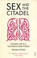 Sex and the Citadel - Intimate Life in a Changing Arab World (El Feki Shereen)(Paperback / softback)