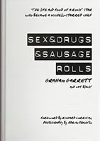 Sex & Drugs & Sausage Rolls (Graham Garrett)(Pevná vazba)