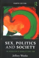 Sex, Politics and Society: The Regulation of Sexuality Since 1800 (Weeks Jeffrey)(Paperback)