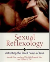 Sexual Reflexology: Activating the Taoist Points of Love (Chia Mantak)(Paperback)