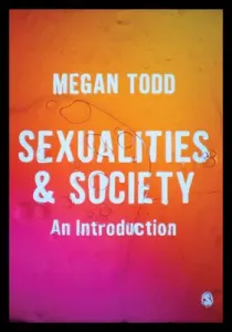 Sexualities and Society: An Introduction (Todd Megan)(Paperback)