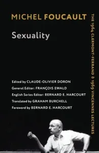 Sexuality: The 1964 Clermont-Ferrand and 1969 Vincennes Lectures (Foucault Michel)(Paperback)