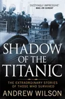 Shadow of the Titanic - The Extraordinary Stories of Those Who Survived (Wilson Andrew)(Paperback / softback)