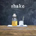 Shake: A New Perspective on Cocktails (Prum Eric)(Paperback)