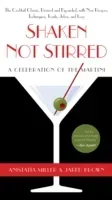 Shaken Not Stirred: A Celebration of the Martini (Miller Anistatia R.)(Paperback)