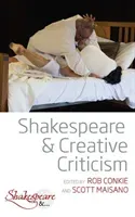 Shakespeare and Creative Criticism (Conkie Rob)(Paperback)