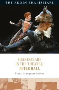 Shakespeare in the Theatre: Peter Hall (Hampton-Reeves Stuart)(Paperback)