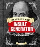 Shakespeare Insult Generator: Mix and Match More Than 150,000 Insults in the Bard's Own Words (Kraft Barry)(Spiral)