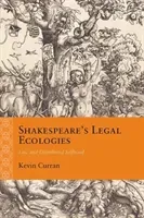 Shakespeare's Legal Ecologies: Law and Distributed Selfhood (Curran Kevin)(Pevná vazba)