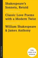Shakespeare's Sonnets, Retold: Classic Love Poems with a Modern Twist (Shakespeare William)(Pevná vazba)