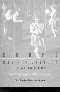 Shame and Its Sisters: A Silvan Tomkins Reader (Sedgwick Eve Kosofsky)(Paperback)