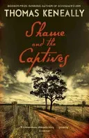 Shame and the Captives (Keneally Thomas)(Paperback / softback)