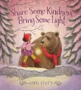 Share Some Kindness, Bring Some Light (Stott Apryl)(Pevná vazba)