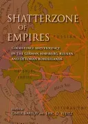 Shatterzone of Empires: Coexistence and Violence in the German, Habsburg, Russian, and Ottoman Borderlands (Bartov Omer)(Paperback)