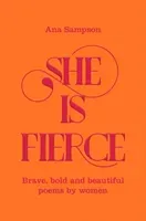 She is Fierce - Brave, Bold  and Beautiful Poems by Women (Sampson Ana)(Paperback / softback)