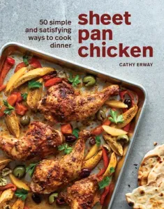 Sheet Pan Chicken: 50 Simple and Satisfying Ways to Cook Dinner [A Cookbook] (Erway Cathy)(Pevná vazba)