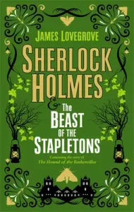 Sherlock Holmes and the Beast of the Stapletons (Lovegrove James)(Pevná vazba)