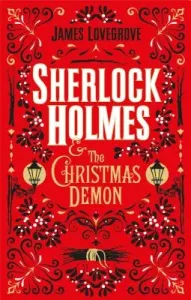 Sherlock Holmes and the Christmas Demon (Lovegrove James)(Pevná vazba)