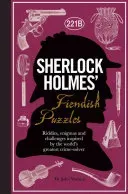 Sherlock Holmes' Fiendish Puzzles: Riddles, Enigmas and Challenges Inspired by the World's Greatest Crime-Solver (Dedopulos Tim)(Pevná vazba)