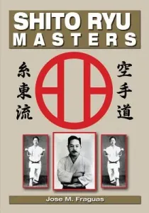 Shito Ryu Masters (Fraguas Jose M.)(Paperback)