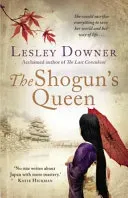 Shogun's Queen - The Shogun Quartet, Book 1 (Downer Lesley)(Paperback / softback)