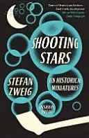Shooting Stars - 10 Historical Miniatures (Zweig Stefan (Author))(Paperback / softback)
