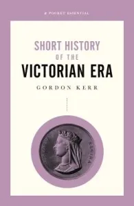 Short History of the Victorian Era (Kerr Gordon)(Paperback)